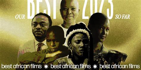 The Best African Films of 2023 So Far | OkayAfrica