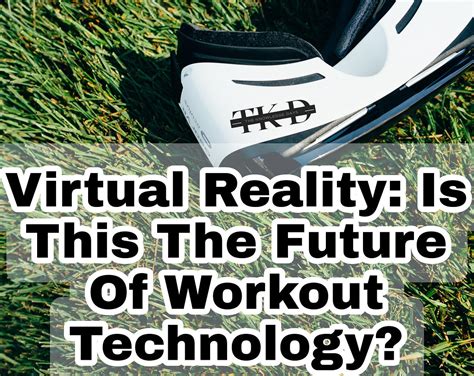 Virtual Reality: Is This The Future Of Workout Technology ...