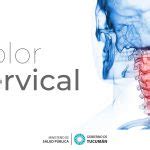 Dolor Cervical La Importancia Del Diagn Stico Y Tratamiento Oportuno