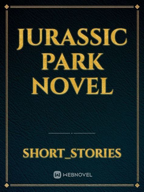 Jurassic park novel Novel Read Free - WebNovel