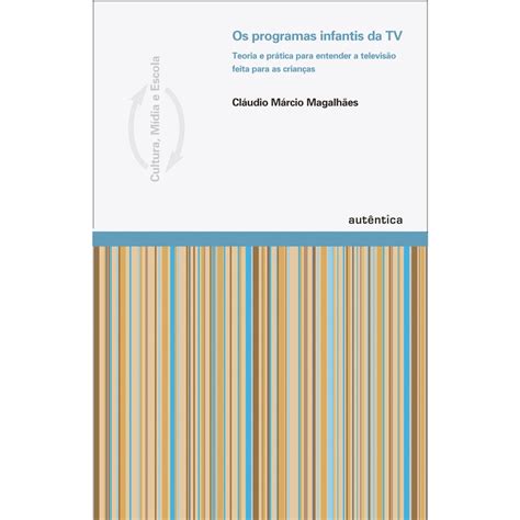 OS PROGRAMAS INFANTIS DA TV TEORIA E PRATICA SUPERPEDIDO COMERCIAL S