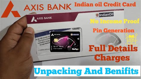 Axis Bank Indian Oil Credit Card Unpacking Video Benifits And Charges