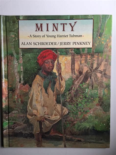 Minty: A Story of Young Harriet Tubman: Schroeder, Alan, Pinkney, Jerry ...