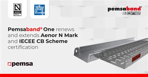 Pemsa Renews And Extends The Aenor N Mark And IECEE CB Scheme