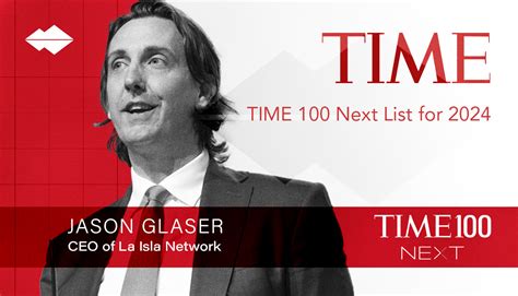 O Ceo Da La Isla Network Jason Glaser Nomeado Para A Lista Time