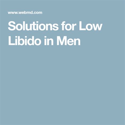 Solutions For Low Libido In Men Low Libido In Men Low Libido Libido