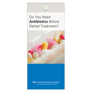 Antibiotics And Dental Treatment Brochure ADA W307