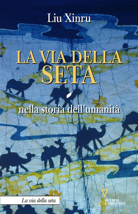 La Via Della Seta Guerini E Associati