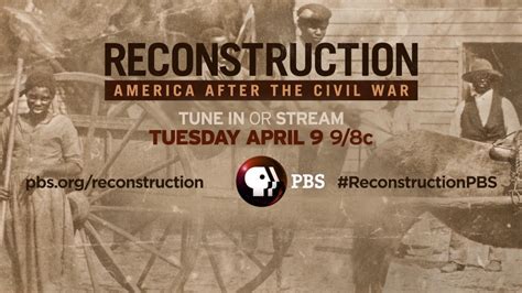 RECONSTRUCTION America After The Civil War On PBS Tues April 9