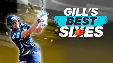 Watch Tata Ipl Shubman Gill S Best Sixes Video Online Hd On