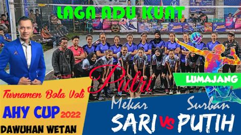 Putri MEKAR SARI VS SURBAN PUTIH Turnamen Bola Voli AHY CUP 2022