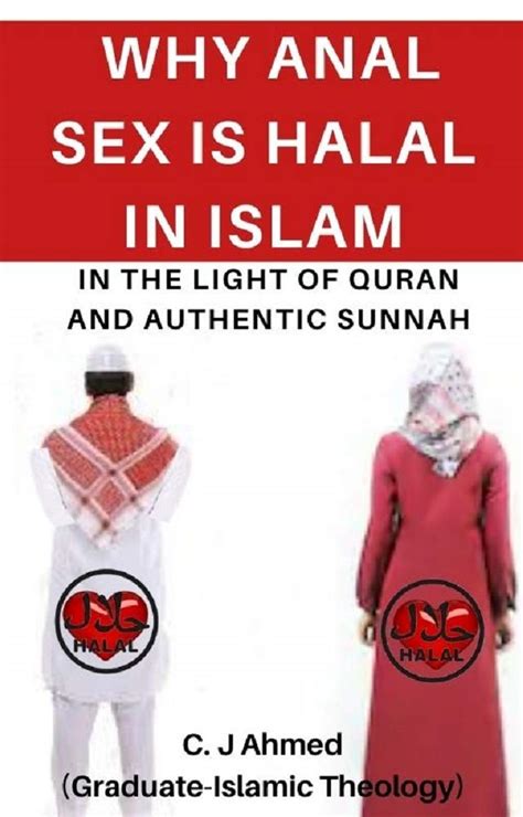 Why Anal Sex Is Halal In Islam Evidence From The Quran And The Authentic Sunnah Ebook Ahmed