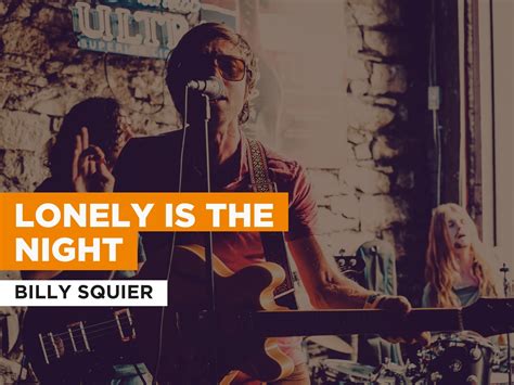 Prime Video: Lonely Is The Night in the Style of Billy Squier