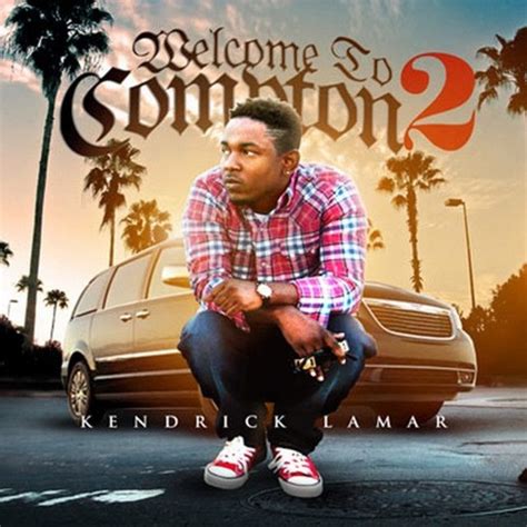 Stream Kendrick Lamar | Listen to Welcome To Compton 2 - Kendrick Lamar ...