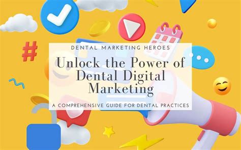 Unlock the Power of Dental Digital Marketing: A Comprehensive Guide for