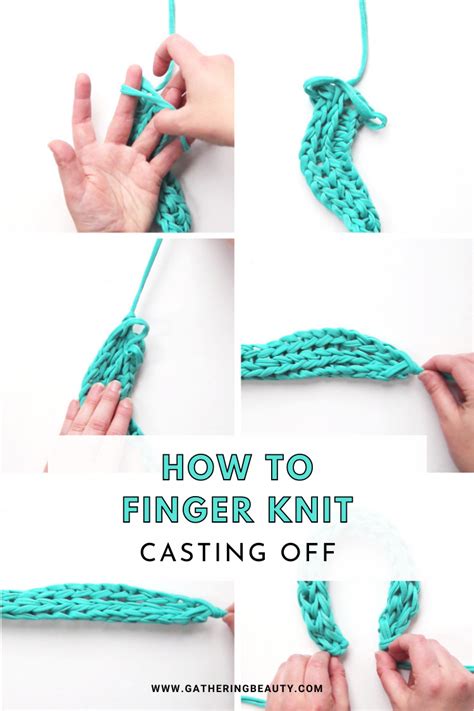 How To Finger Knit Casting Off — Gathering Beauty