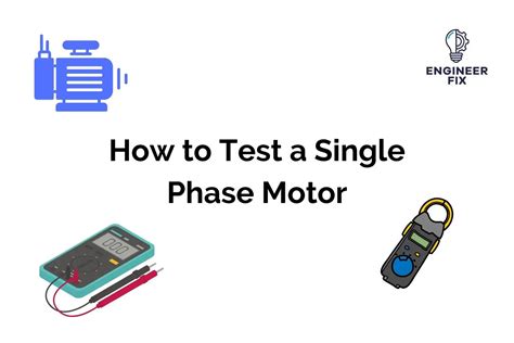 How To Test A Single Phase Motor Physically And Electrically