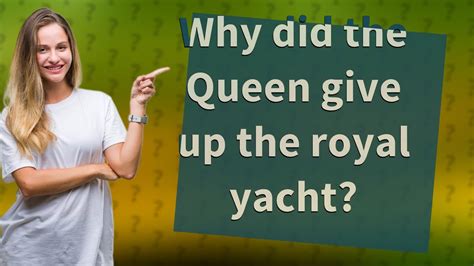 Why Did The Queen Give Up The Royal Yacht YouTube