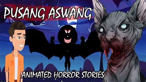 PUSANG ASWANG L ANIMATED HORROR TAGALOG STORIES L ASWANG TRUE STORIES