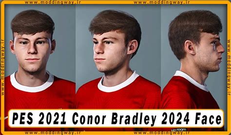 فیس Conor Bradley برای Pes 2021 آپدیت 30 بهمن 1402 مودینگ وی