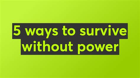 5 Ways To Survive Without Power Youtube