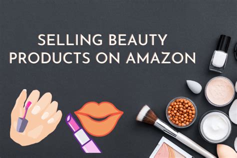 Selling Beauty Products On Amazon A Step By Step Guide Ecom Weaver 2025