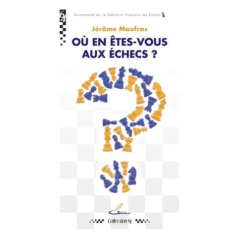 Maufras Où en êtes vous aux échecs Livre Problèmes Jeu Echecs