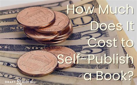 How Much Does It Cost To Self Publish A Book Draft2Digital Blog