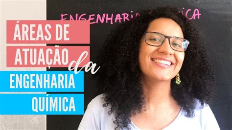 Quais são as áreas de atuação da Engenharia Química? | O que faz um ...
