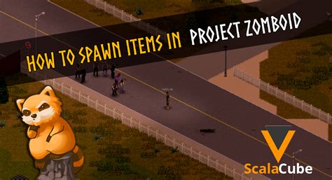 How To Spawn Items In Project Zomboid Scalacube