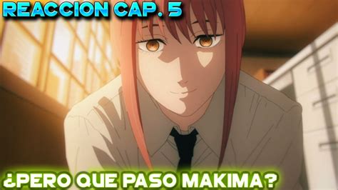 PERO QUE PASO MAKIMA CHAINSAW MAN CAP 5 REACCION SUB ESPAÑOL YouTube