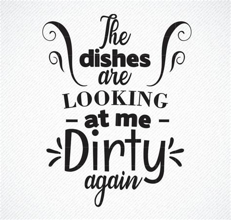 Kitchen Towel Svg The Dishes Are Looking At Me Dirty Again Kitchen