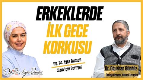 Erkeklerde İlk Gece Korkusu Üroloji Uzm Dr Oğuzhan Gündüz Op Dr