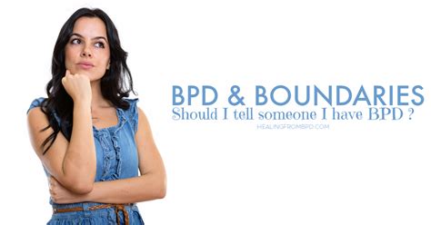 Boundaries: Should You Tell Someone That You Have BPD? - Healing From Borderline Personality ...