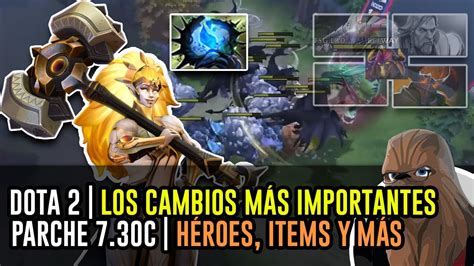 Dota 2 Parche 7 30c Los Cambios Más Importantes Héroes Items