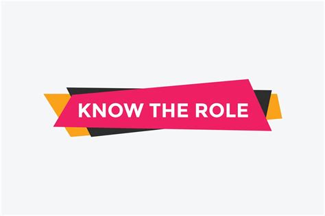 Know The Role Button Know The Role Sign Speech Bubble Web Banner Label Template Vector