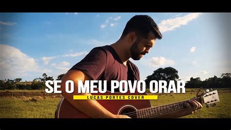 SE O MEU POVO ORAR EXPRESSÃO VOCAL LUCAS PORTES COVER YouTube