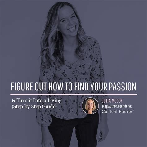 Figure Out How To Find Your Passion And Turn It Into A Living Step By Step