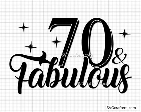 70th Birthday Svg 70 And Fabulous Svg Seventy Birthday Svg Seventy