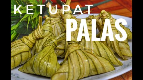 Cara Mudah Membuat Ketupat Palas Ketupat Lemak Masin Ketupat Raya