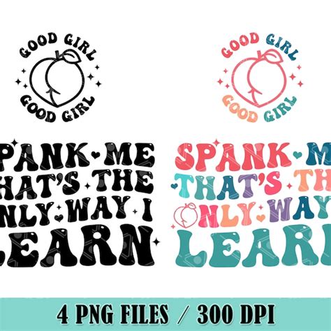 Spank Me Its The Only Way I Learn Svg Etsy