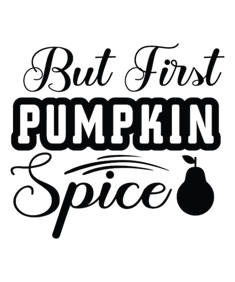 Premium Vector But First Pumpkin Spice