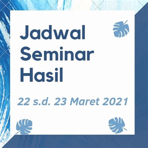jadwal seminar hasil tanggal  sd  maret