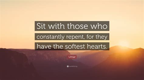 Umar Quote Sit With Those Who Constantly Repent For They Have The