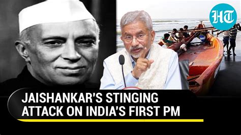 Jaishankar Rips Nehru Indira Gandhi S Mistakes Tears Into Congress