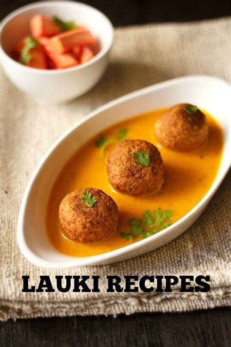 12 Bottle Gourd Recipes Lauki Recipes Dudhi Or Sorakaya Recipes