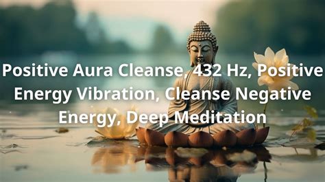 Positive Aura Cleanse Hz Positive Energy Vibration Cleanse