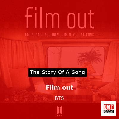 The Story And Meaning Of The Song Film Out BTS