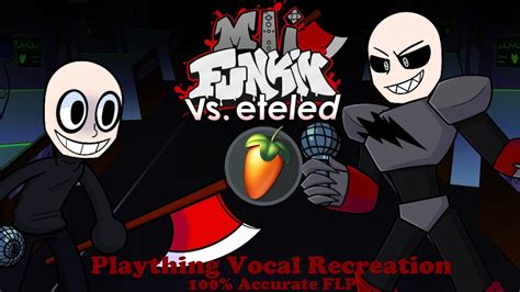 Fnf Vs Eteled Plaything Vocal Recreation Accurate Flp Youtube