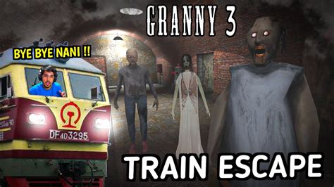 Train Escaped In Granny Chapter 3 Amitbhai Ne Granny Ki Train Chura Li Desi Gamers Youtube